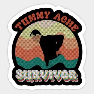 Tummy Ache Survivor Funny Meme Sticker